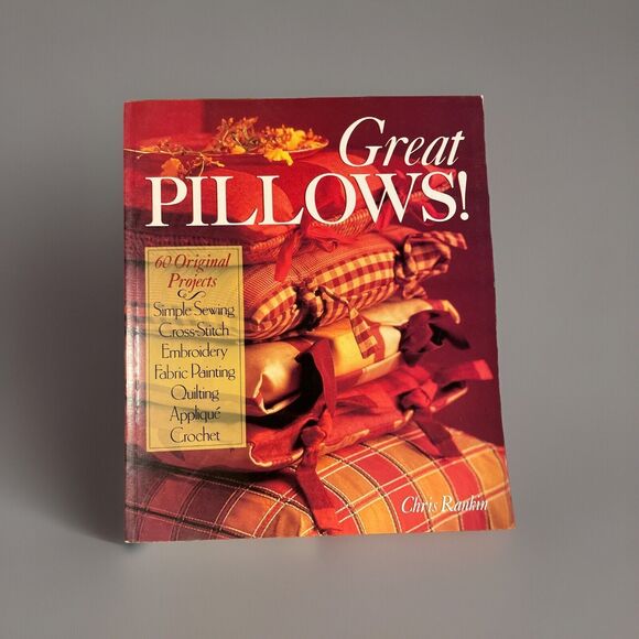 Great Pillows! 60 Original Projects by Chris Rankin 1996 Sterling Publishing - Picture 1 of 7